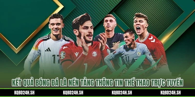 Giới thiệu Kết quả bóng đá cổng tỷ số trực tiếp và livescore cập nhật nhanh